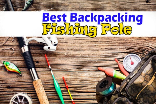 Best-Backpacking-Fishing-Pole
